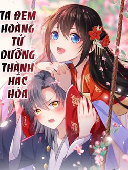 Bìa truyện Ta Đem Hoàng Tử Dưỡng Thành Hắc Hóa