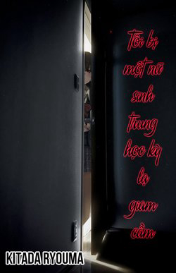 Bìa truyện Tôi bị một nữ sinh trung học kỳ lạ giam cầm