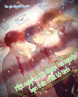 Bìa truyện Một ngày nọ tôi được hai người bạn thân nhất tỏ tình