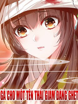 Bìa truyện Gả Cho Một Tên Thái Giám Đáng Ghét