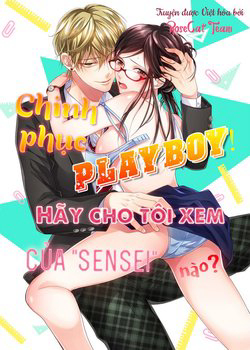 Bìa truyện Chinh Phục Playboy! Hãy Cho Tôi Xem Nơi “Hư Hỏng” Của Sensei Nào?