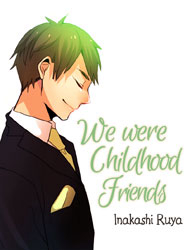 Bìa truyện We were childhood friends