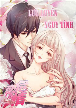 Bìa truyện Lưu luyến nguy tình