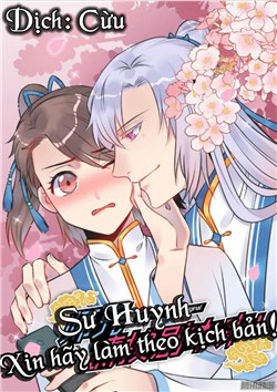 Bìa truyện Sư Huynh ! Xin Hãy Làm Theo Kịch Bản !