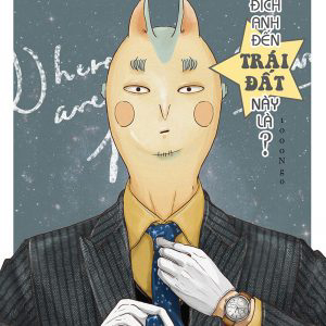 Bìa truyện Mục đích anh đến Trái Đất này là?