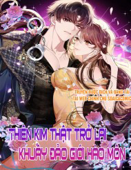 Bìa truyện Thiên Kim Thật Trở Lại Khuấy Đảo Giới Hào Môn