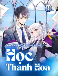 Bìa truyện Làm Ảnh Hậu Không Bằng Học Thanh Hoa